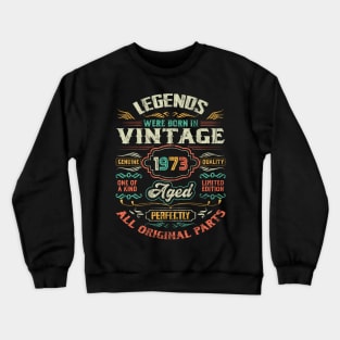 1973 Birthday Vintage Gift For Legends Born 1973 Retro Crewneck Sweatshirt